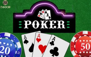 Trải nghiệm chơi game poker online miễn phí tại Soc88